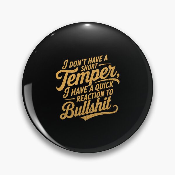 Item preview, I don't have a short temper. I have a quick reaction to bullshit designed and sold by Pflugart.