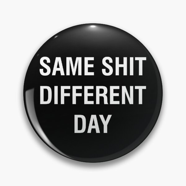 Item preview, SAME SHIT DIFFERENT DAY designed and sold by william2a.