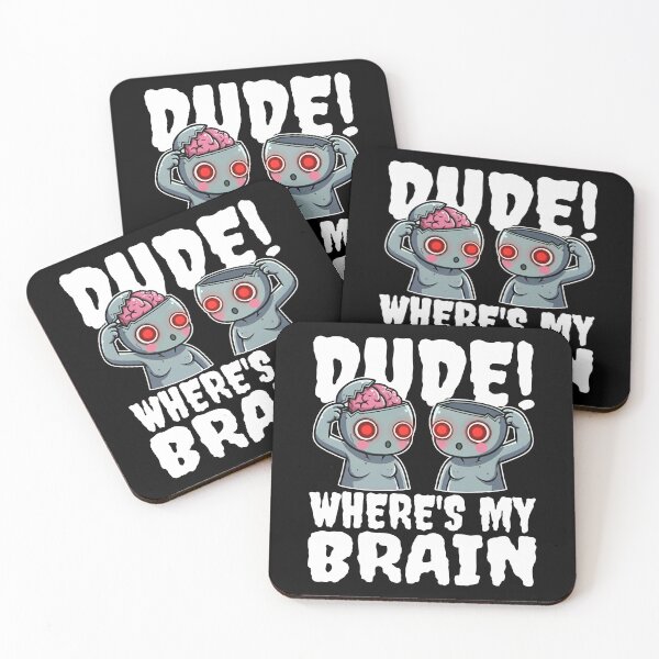 Item preview, DUDE, WHERE'S MY BRAIN? - ZOMBIE HALLOWEEN designed and sold by KEF Custom.