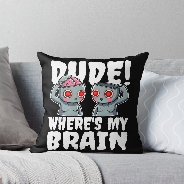 Item preview, DUDE, WHERE'S MY BRAIN? - ZOMBIE HALLOWEEN designed and sold by KEF Custom.