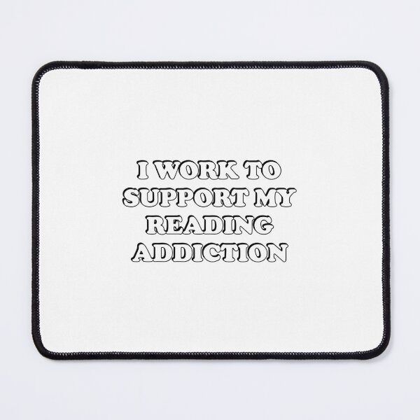 Item preview, I Work To Support My Reading Addiction designed and sold by Inspirationmotivation.