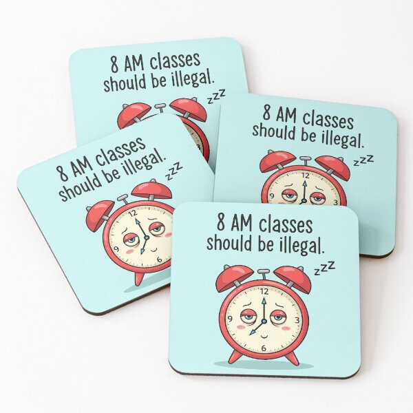 Item preview, 8 AM classes should be illegal designed and sold by HeavenRoad.