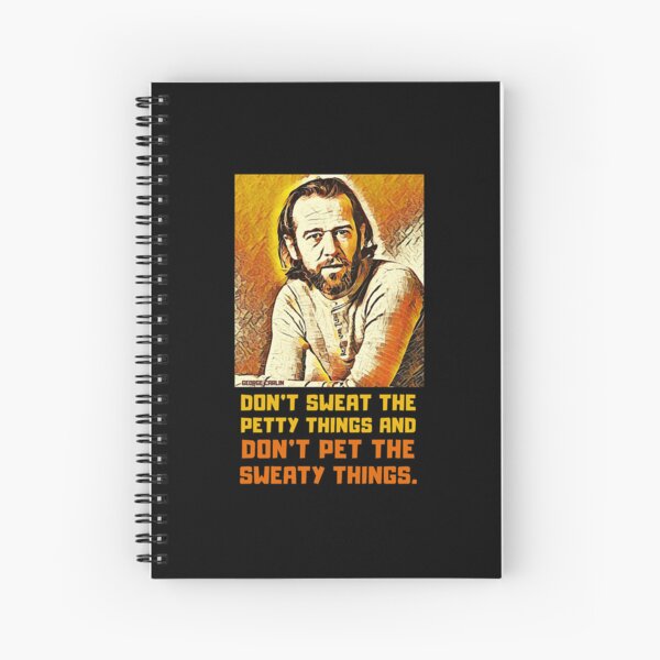 Item preview, Don'T Sweat The Petty Things And Don'T Pet The Sweaty Things. George Carlin. designed and sold by EnikoKovacsa.