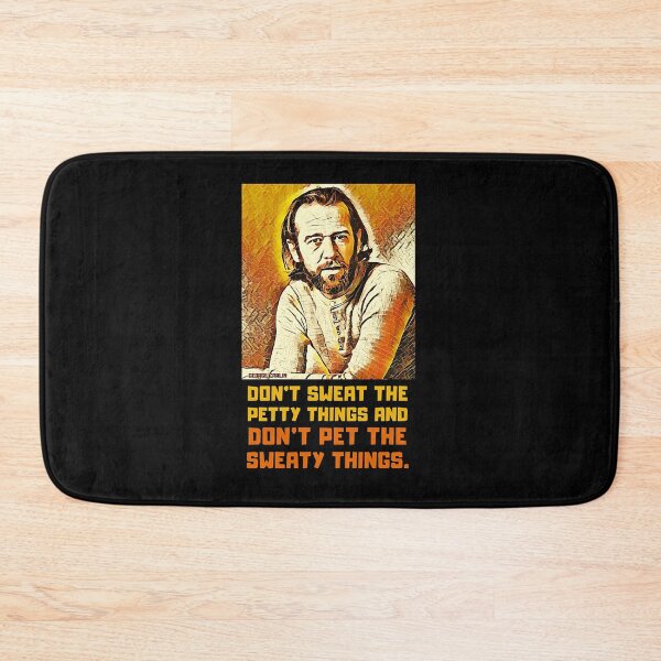 Item preview, Don'T Sweat The Petty Things And Don'T Pet The Sweaty Things. George Carlin. designed and sold by EnikoKovacsa.