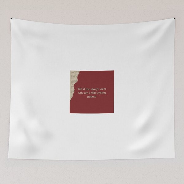 Item preview, But if the story's over why am I still writing pages? Taylor Swift Lyrics designed and sold by AnnesImages.