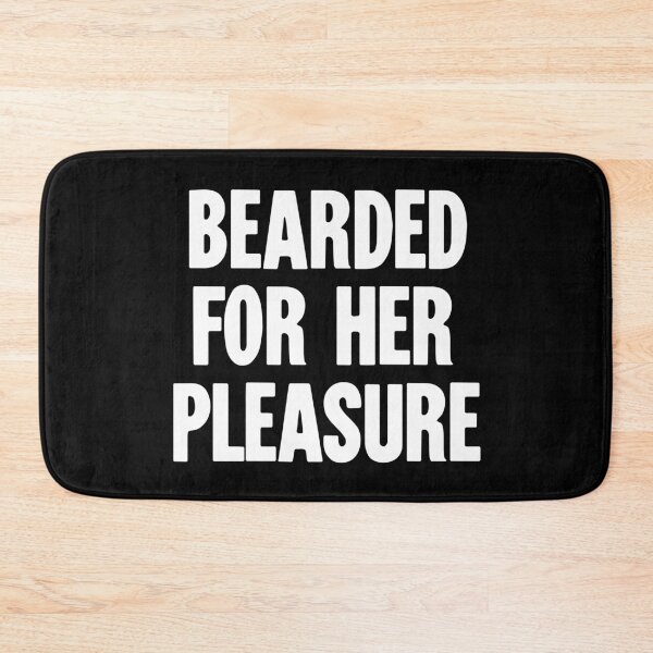 Item preview, Bearded For Her Pleasure designed and sold by Good-Looking Corpse.