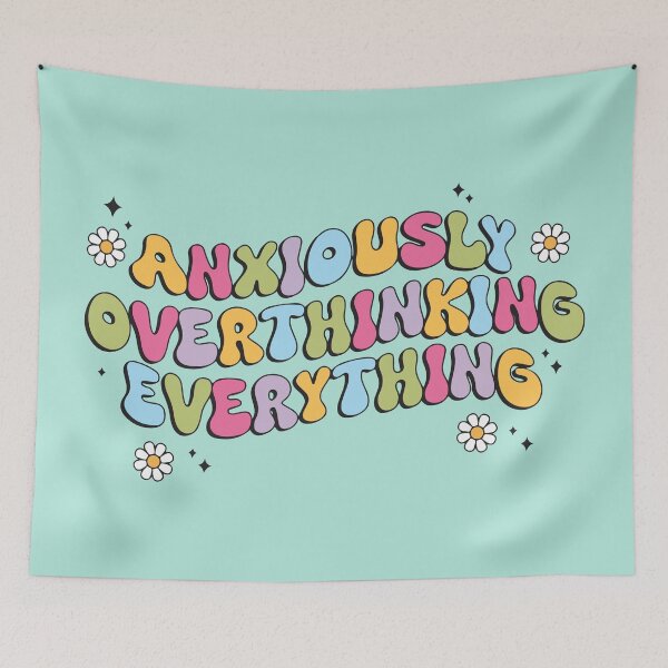 Item preview, Anxiously Overthinking Everything Quote designed and sold by BrownHorse90s.