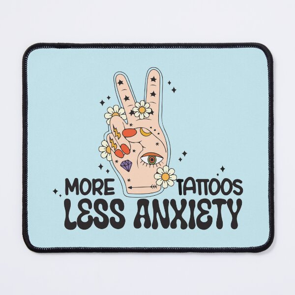 Item preview, More Tattoos Less Anxiety designed and sold by BrownHorse90s.