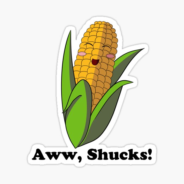 Aww Shucks Sticker For Sale By Purenightshade Redbubble