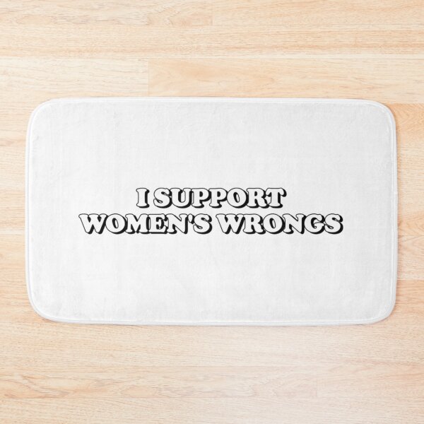 Item preview, I Support Women'S Wrongs designed and sold by Princeednar.