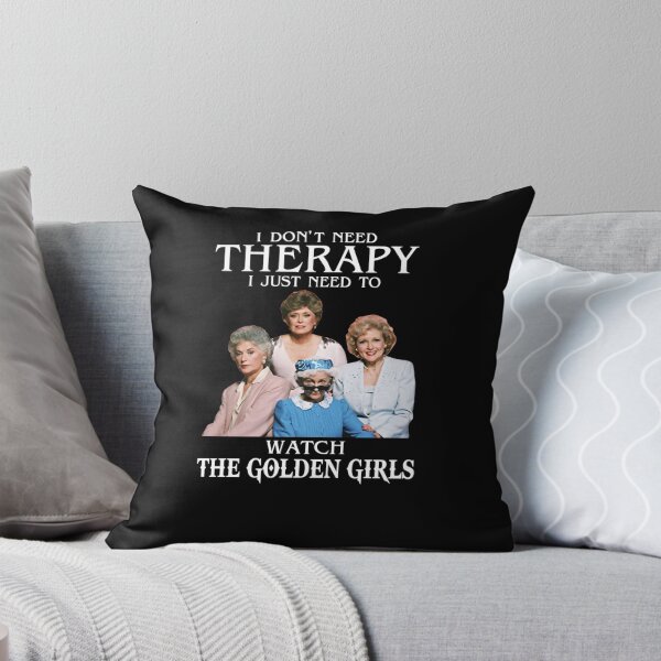 Item preview, I Don't Need Therapy I Just Need To Watch The Golden Girls designed and sold by ichauodu.