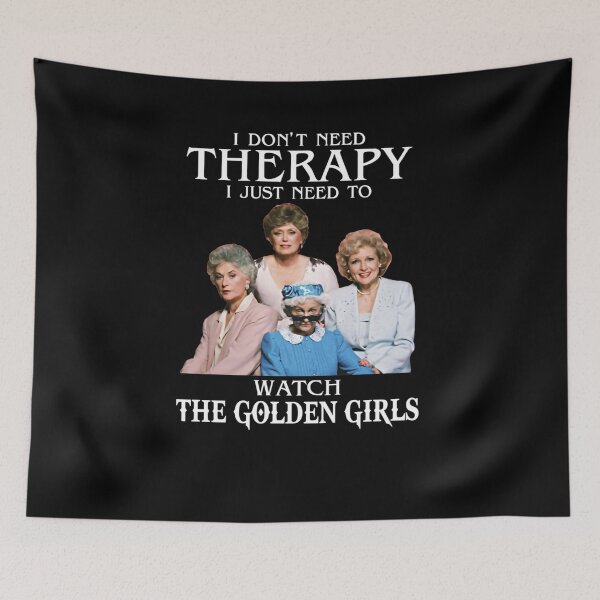 Item preview, I Don't Need Therapy I Just Need To Watch The Golden Girls designed and sold by ichauodu.