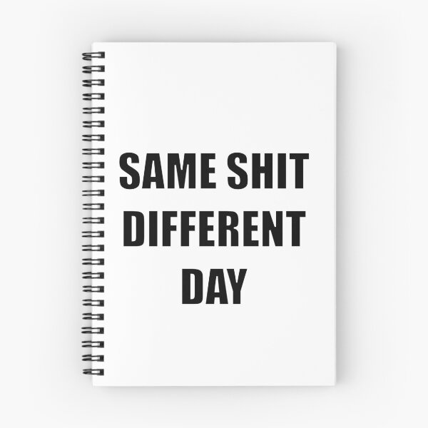 Item preview, Same Shit Different Day designed and sold by william2a.