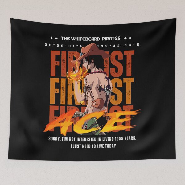 Item preview, Fire Fist Ace Sorry I'm Not Interested In Living 1000 Years I Just Need To Live Today designed and sold by SelmerJones.