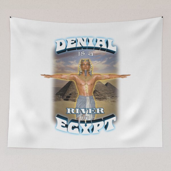 Item preview, Denial Is A River In Egypt designed and sold by Millernerstill.