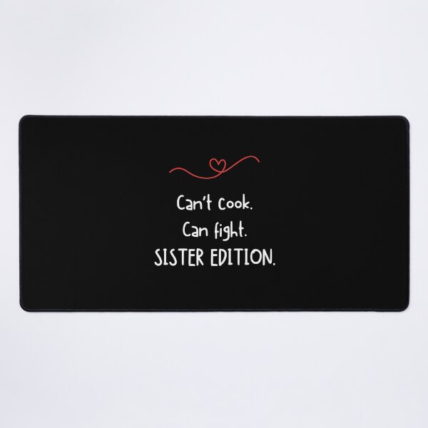 Item preview, Can't cook. Can fight. SISTER EDITION - Funny sister quotes designed and sold by mimiscreativity.