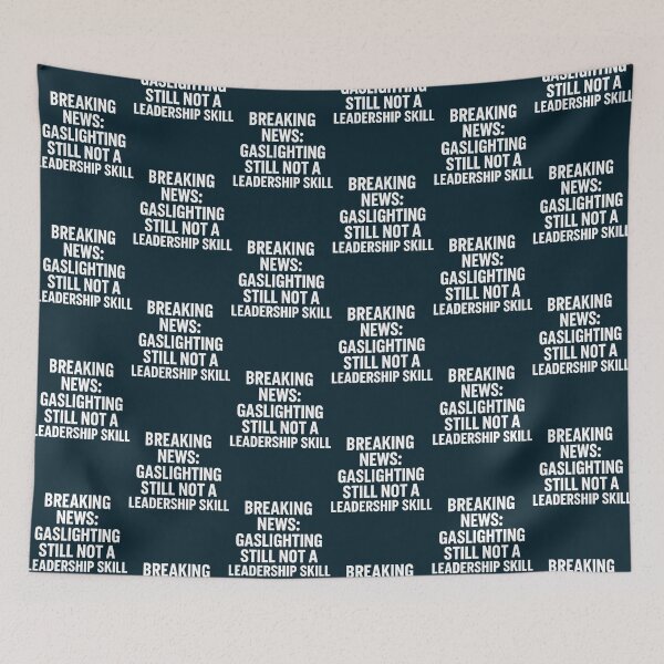 Item preview, Breaking News Gaslighting Still Not A Leadership Skill Typography designed and sold by WalkingInNature.