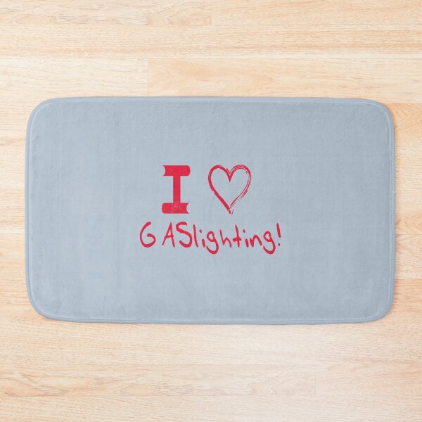 Item preview, I Love Gaslighting designed and sold by WalkingInNature.