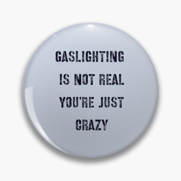 Item preview, Gaslighting is not real  designed and sold by WalkingInNature.