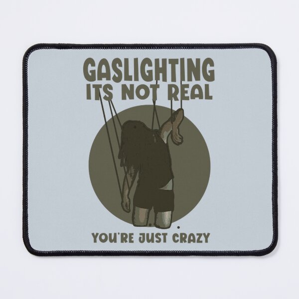 Item preview, Gaslighting is not real  designed and sold by WalkingInNature.