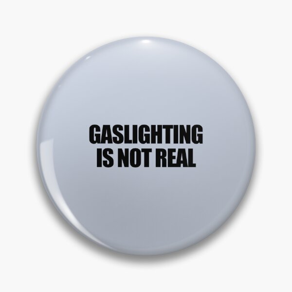 Item preview, Gaslighting Is Not Real Funny Gaslighting Gear  designed and sold by WalkingInNature.