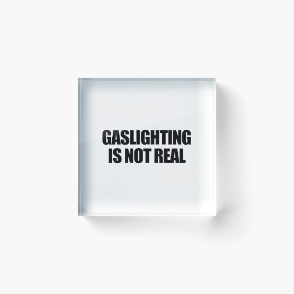 Item preview, Gaslighting Is Not Real Funny Gaslighting Gear  designed and sold by WalkingInNature.