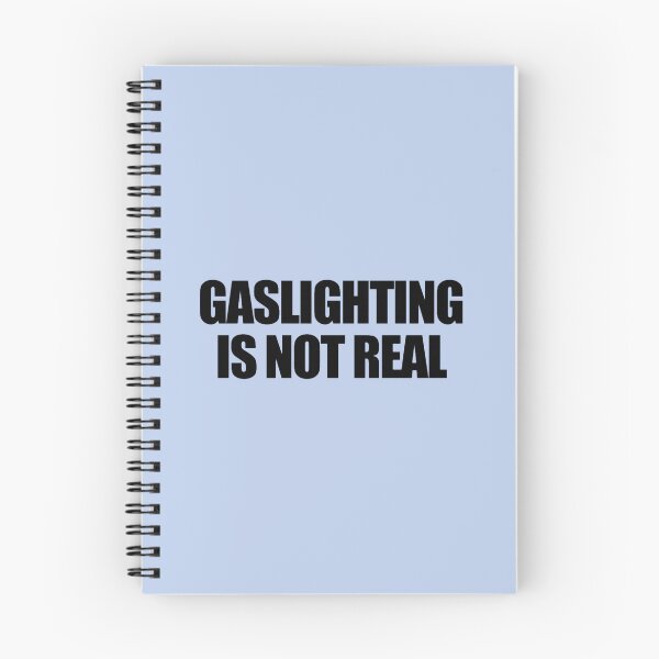 Item preview, Gaslighting Is Not Real Funny Gaslighting Gear  designed and sold by WalkingInNature.