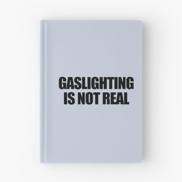 Item preview, Gaslighting Is Not Real Funny Gaslighting Gear  designed and sold by WalkingInNature.