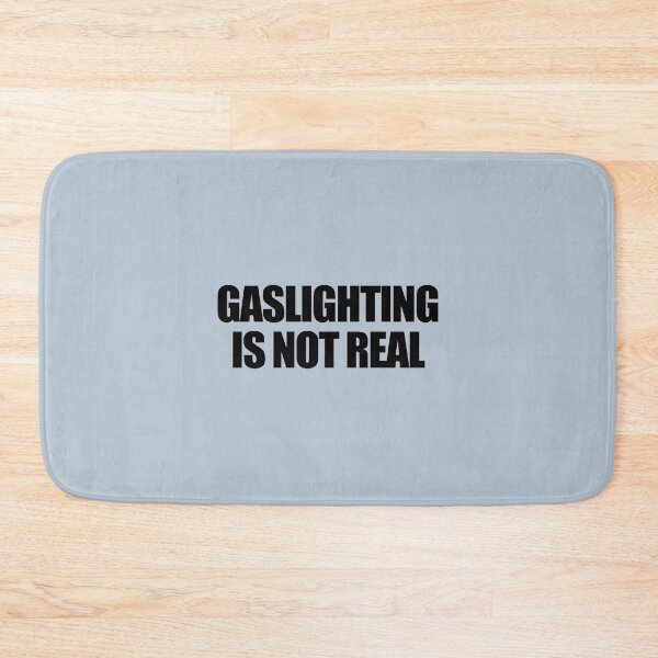 Item preview, Gaslighting Is Not Real Funny Gaslighting Gear  designed and sold by WalkingInNature.