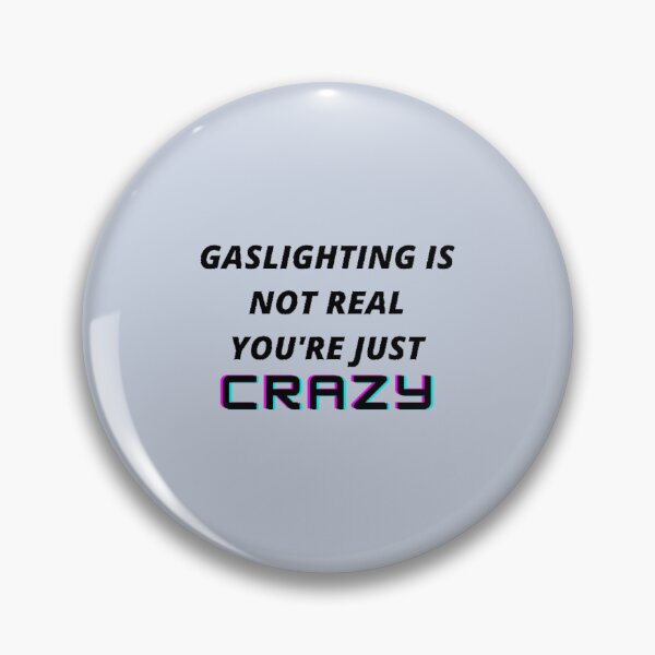 Item preview, Gaslighting is not real  designed and sold by WalkingInNature.