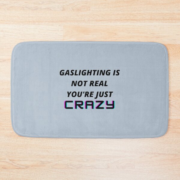 Item preview, Gaslighting is not real  designed and sold by WalkingInNature.