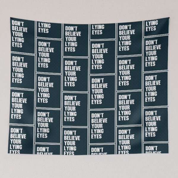 Item preview, Don't Believe Your Lying Eyes designed and sold by WalkingInNature.
