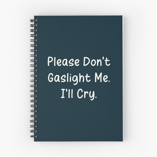 Item preview, Don't Gaslight Me I'll Cry Chronic Illness Medical Gaslighting  designed and sold by WalkingInNature.
