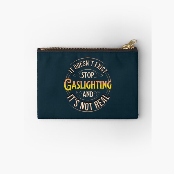 Item preview, Gaslighting doesnt exist and its not real designed and sold by WalkingInNature.