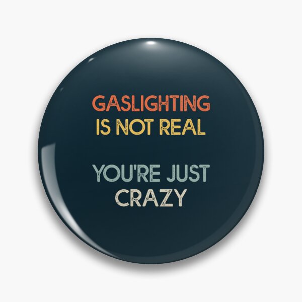 Item preview, Gaslighting Is Not Real Funny designed and sold by WalkingInNature.