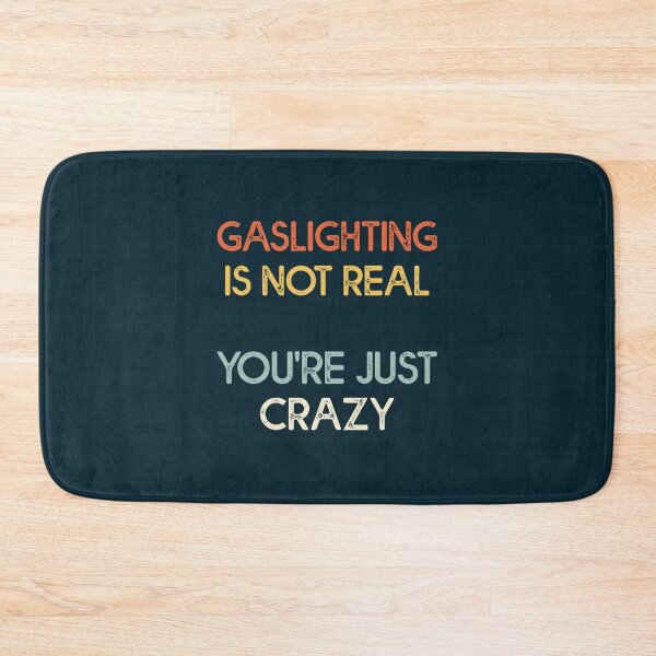 Item preview, Gaslighting Is Not Real Funny designed and sold by WalkingInNature.
