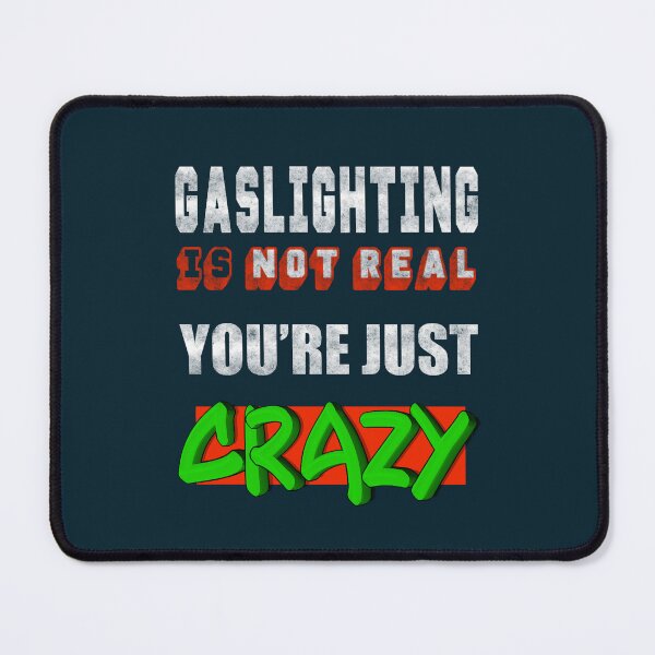 Item preview, Gaslighting Is Not Real designed and sold by WalkingInNature.