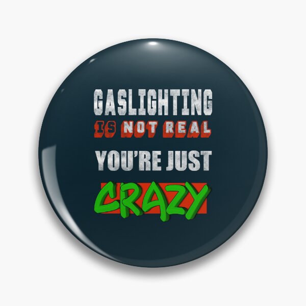 Item preview, Gaslighting Is Not Real  designed and sold by WalkingInNature.