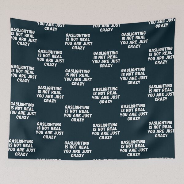 Item preview, Gaslighting Is Not Real You Are Just Crazy designed and sold by WalkingInNature.