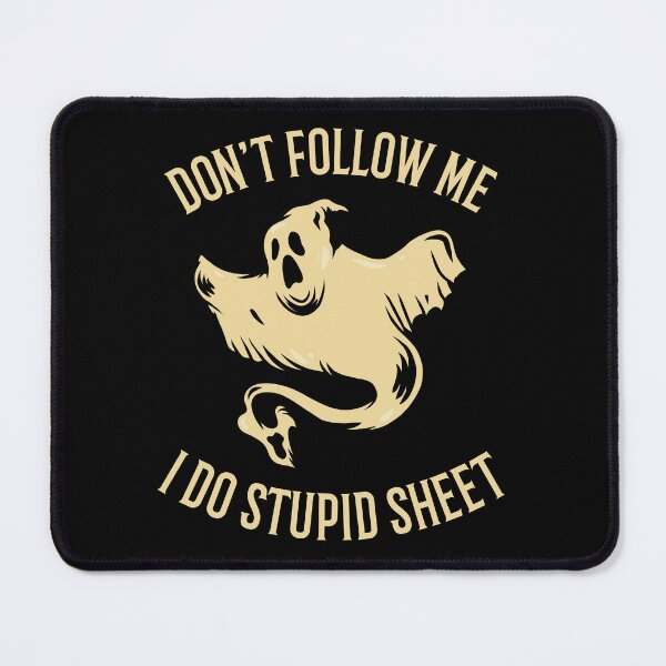Item preview, Don't follow me I do stupid sheet designed and sold by 87-Aesthetics.