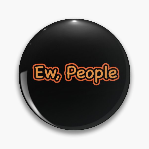 Item preview, Ew, People designed and sold by Anjaliojha.