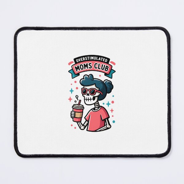 Item preview,  Overstimulated Moms Club Skeleton designed and sold by LaughLine Design.