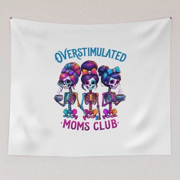 Item preview,  Overstimulated Moms Club Skeleton designed and sold by LaughLine Design.