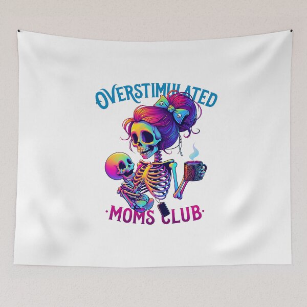 Item preview, Overstimulated Moms Club Skeleton designed and sold by LaughLine Design.