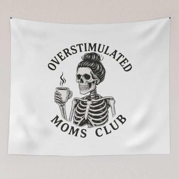 Item preview, Overstimulated Moms Club Skeleton designed and sold by LaughLine Design.
