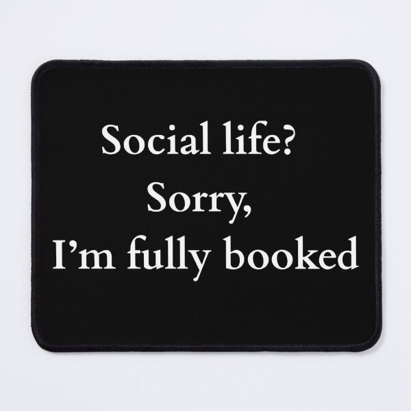 Item preview, Social life Sorry, I’m fully booked Funny Gift designed and sold by Aetheriswork.