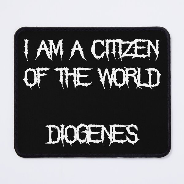 Item preview, I Am a Citizen of the World – Diogenes Quote in Heavy Metal Font designed and sold by simpledarkwavewisdom.
