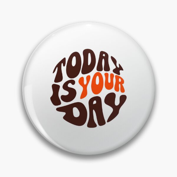Item preview, Today is your day designed and sold by Einoryzas.
