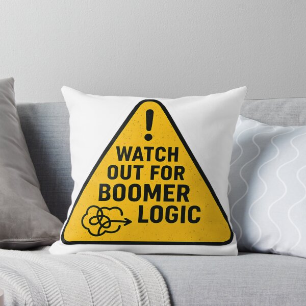 Item preview, Watch Out for Boomer Logic – Funny Warning Sign Design designed and sold by Harprints.Studio.