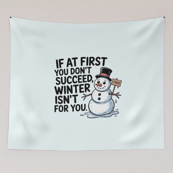 Item preview, If at First You Don’t Succeed Winter Isn’t for You – Funny Snowman Quote designed and sold by Jollys-ArtShop.